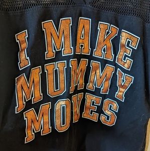 I make mummy moves